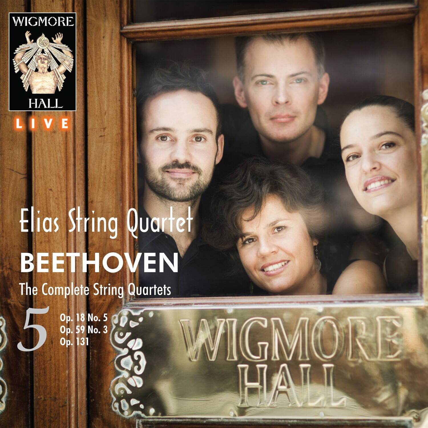 WIGMORE HALL LIVE  
Elias String Quartet  
BEETHOVEN  
The Complete String Quartets  
Op. 18 No. 5  
Op. 59 No. 3  
Op. 131