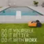 - DO IT YOURSELF. DO IT BETTER. DO IT WITH WORX.