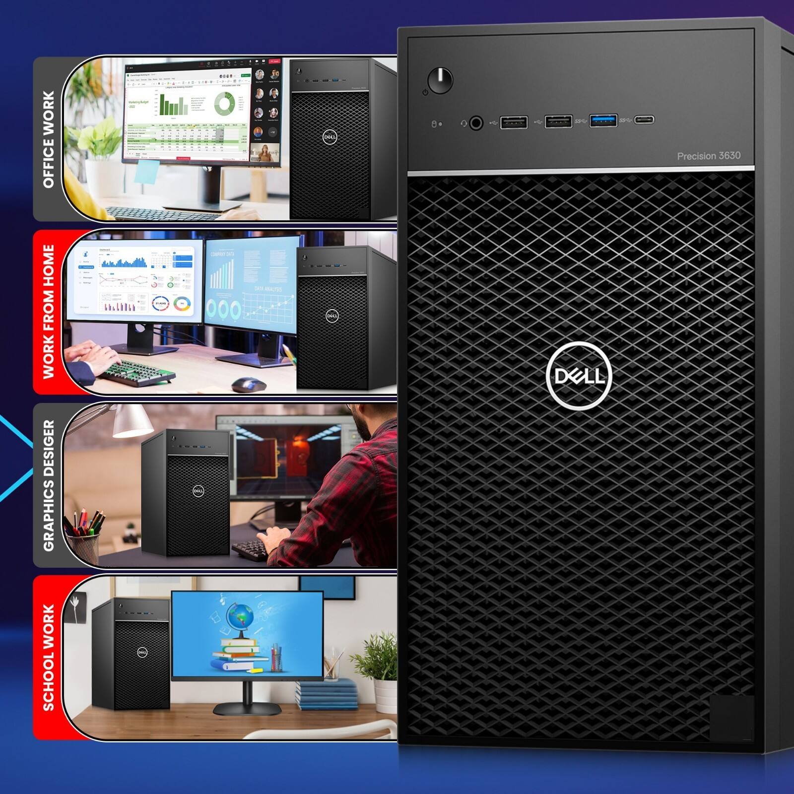 WORK OFFICE  
I - A Precision 3630  
HOME FROM WORK  
DESIGNER GRAPHICS  
WORK SCHOOL  
DELL