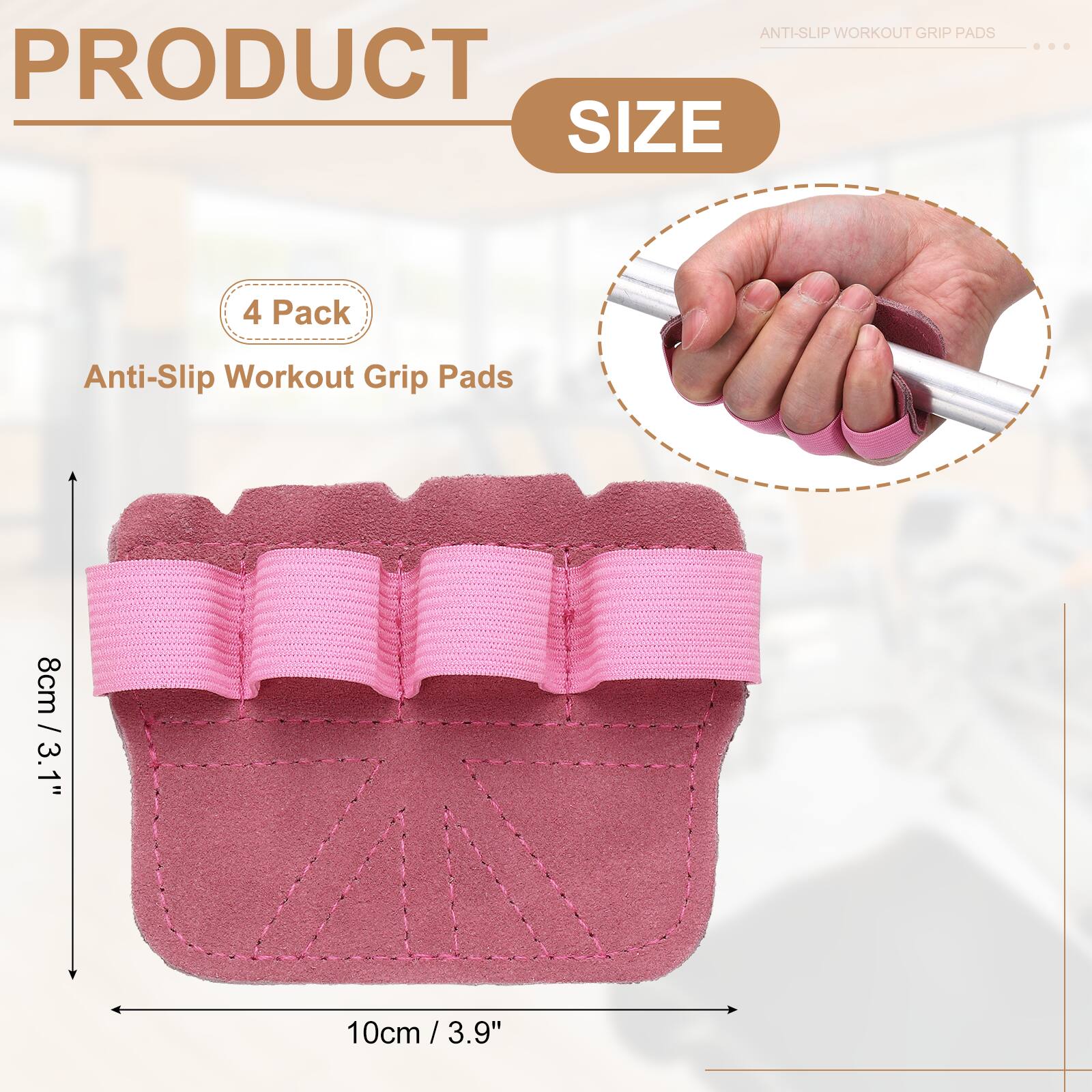 ANTI-SLIP WORKOUT GRIP PADS

PRODUCT
4 Pack Anti-Slip Workout Grip Pads

SIZE
8cm / 3.1"
10cm / 3.9"