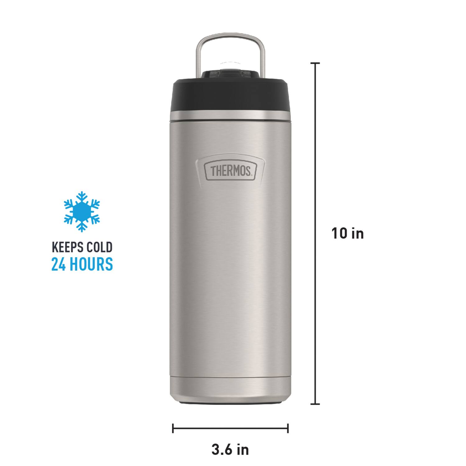 THERMOS KEEPS COLD 24 HOURS  
10 in  
3.6 in