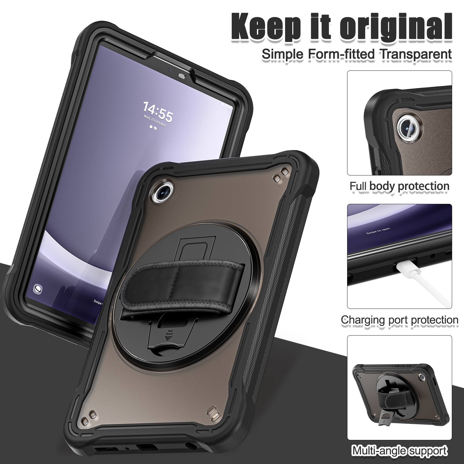 Keep it original  
Simple Form-fitted Transparent  
14:55  
Full body protection  
Charging port protection  
Multi-angle support