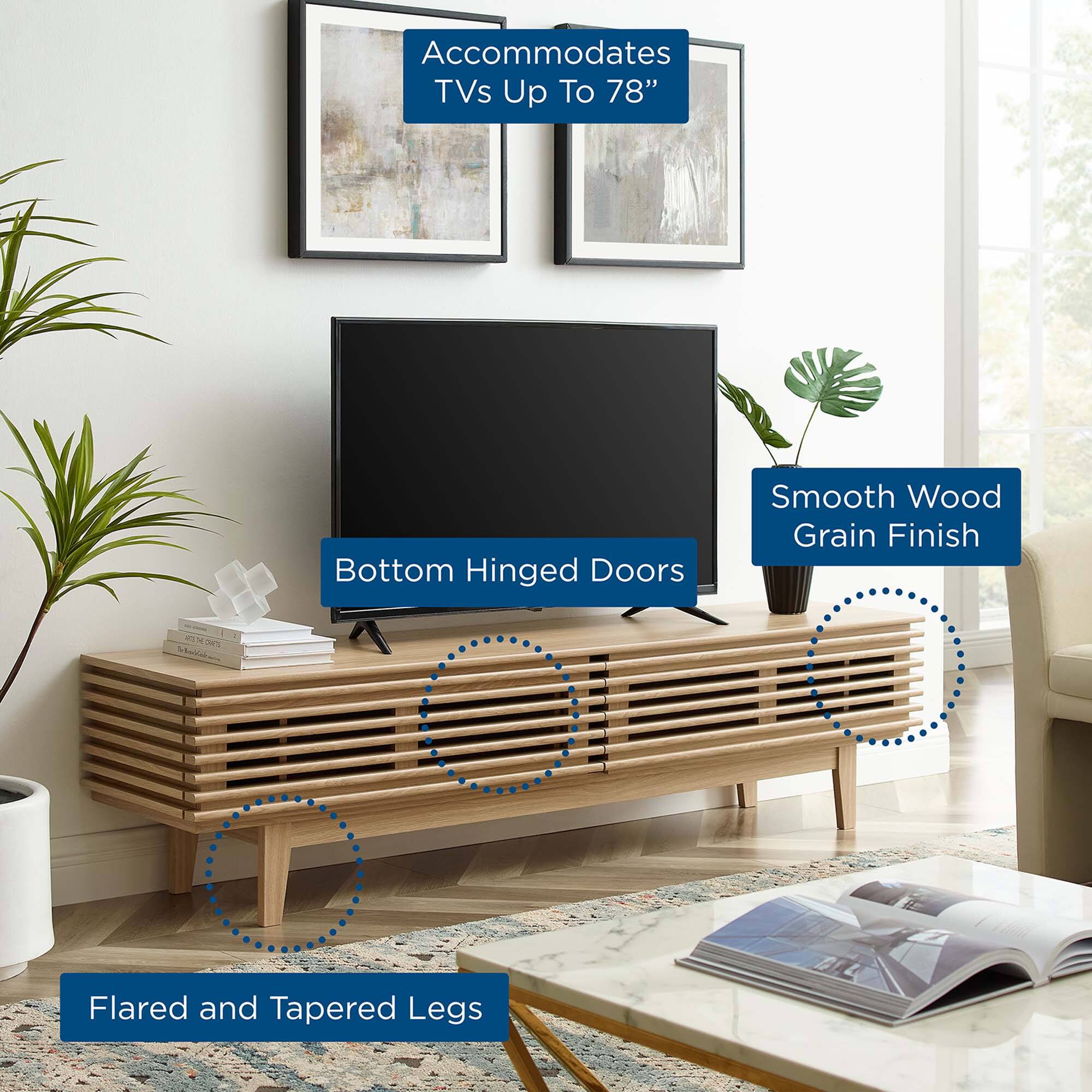 - Accommodates TVs Up To 78"
- Bottom Hinged Doors
- Smooth Wood Grain Finish
- Flared and Tapered Legs