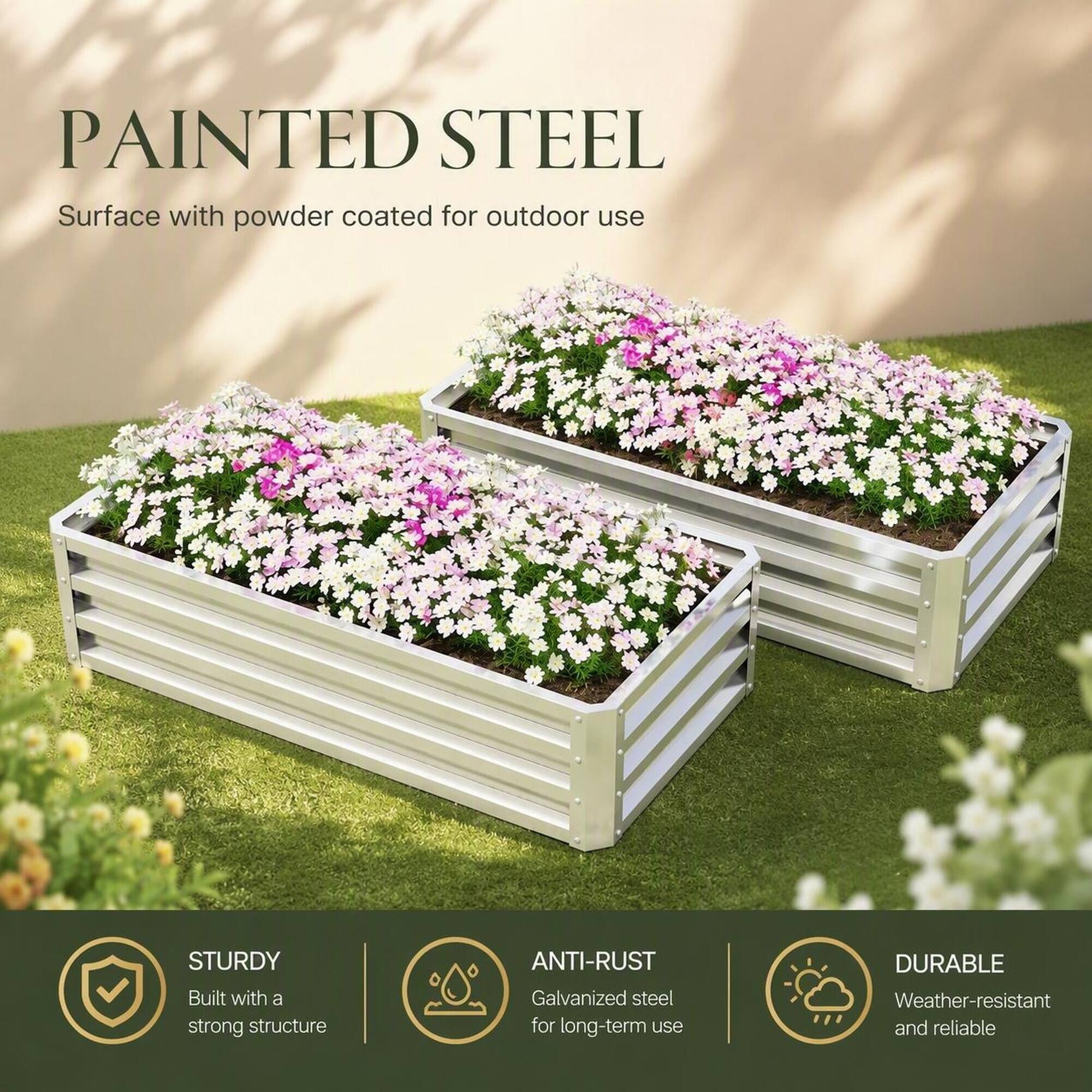 PAINTED STEEL  
Surface with powder coated for outdoor use

STURDY  
Built with a strong structure

ANTI-RUST  
Galvanized steel for long-term use

DURABLE  
Weather-resistant and reliable