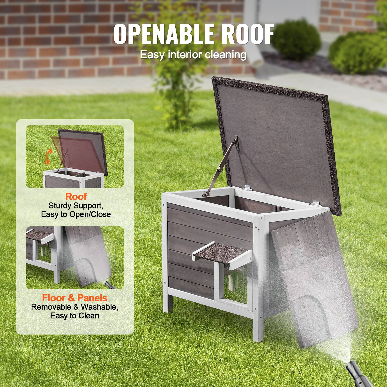 OPENABLE ROOF
Easy interior cleaning

Roof
Sturdy Support, Easy to Open/Close

Floor & Panels
Removable & Washable, Easy to Clean