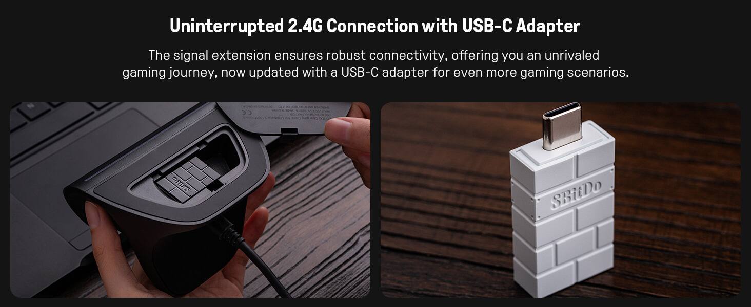 Uninterrupted 2.4G Connection with USB-C Adapter

The signal extension ensures robust connectivity, offering you an unrivaled gaming journey, now updated with a USB-C adapter for even more gaming scenarios.