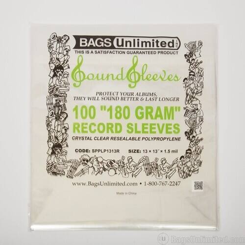 BAGS Unlimited
THIS IS A SATISFACTION GUARANTEED PRODUCT
Bound Sleeves
PROTECT YOUR ALBUMS, THEY WILL SOUND BETTER & LAST LONGER
100 "180 GRAM" RECORD SLEEVES
CRYSTAL CLEAR RESEALABLE POLYPROPYLENE
CODE: SPPLP1313R
SIZE: 13 x 13" x 1.5 mil
www.BagsUnlimited.com
1-800-767-2247
Made in China
www.BagsUnlimited.com