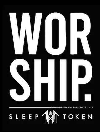 WORSHIP
SLEEP TOKEN