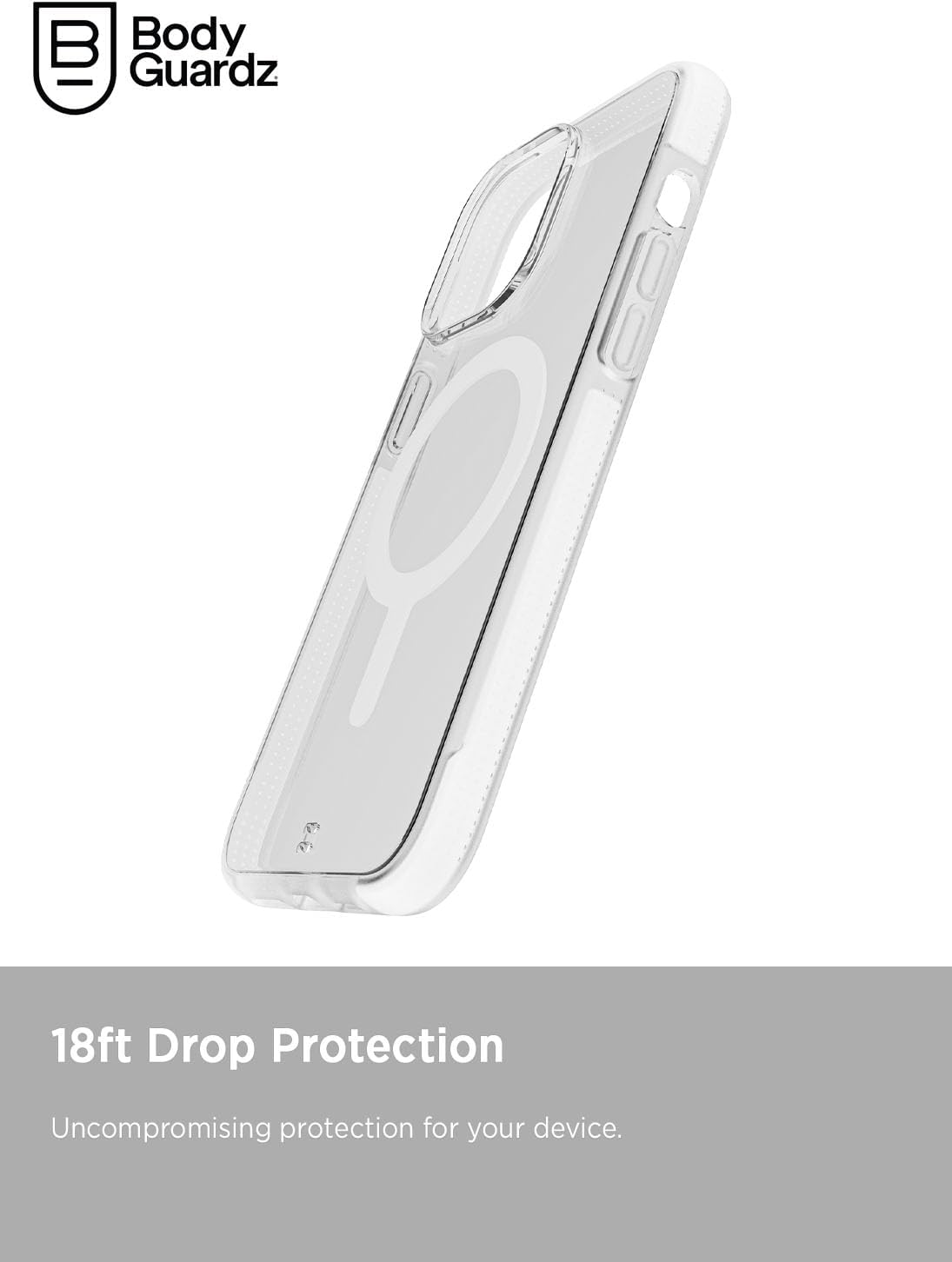 Body Guardz

18ft Drop Protection

Uncompromising protection for your device.