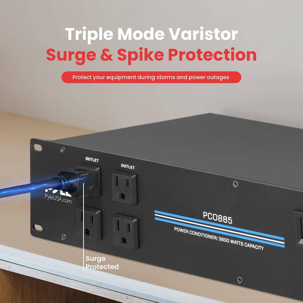 Triple Mode Varistor Surge & Spike Protection  
Protect your equipment during storms and power outages  

OUTLET OUTLET  
PyleUSA.com  
Surge Protected  

PC0885  
POWER CONDITIONER/3800 WATTS CAPACITY