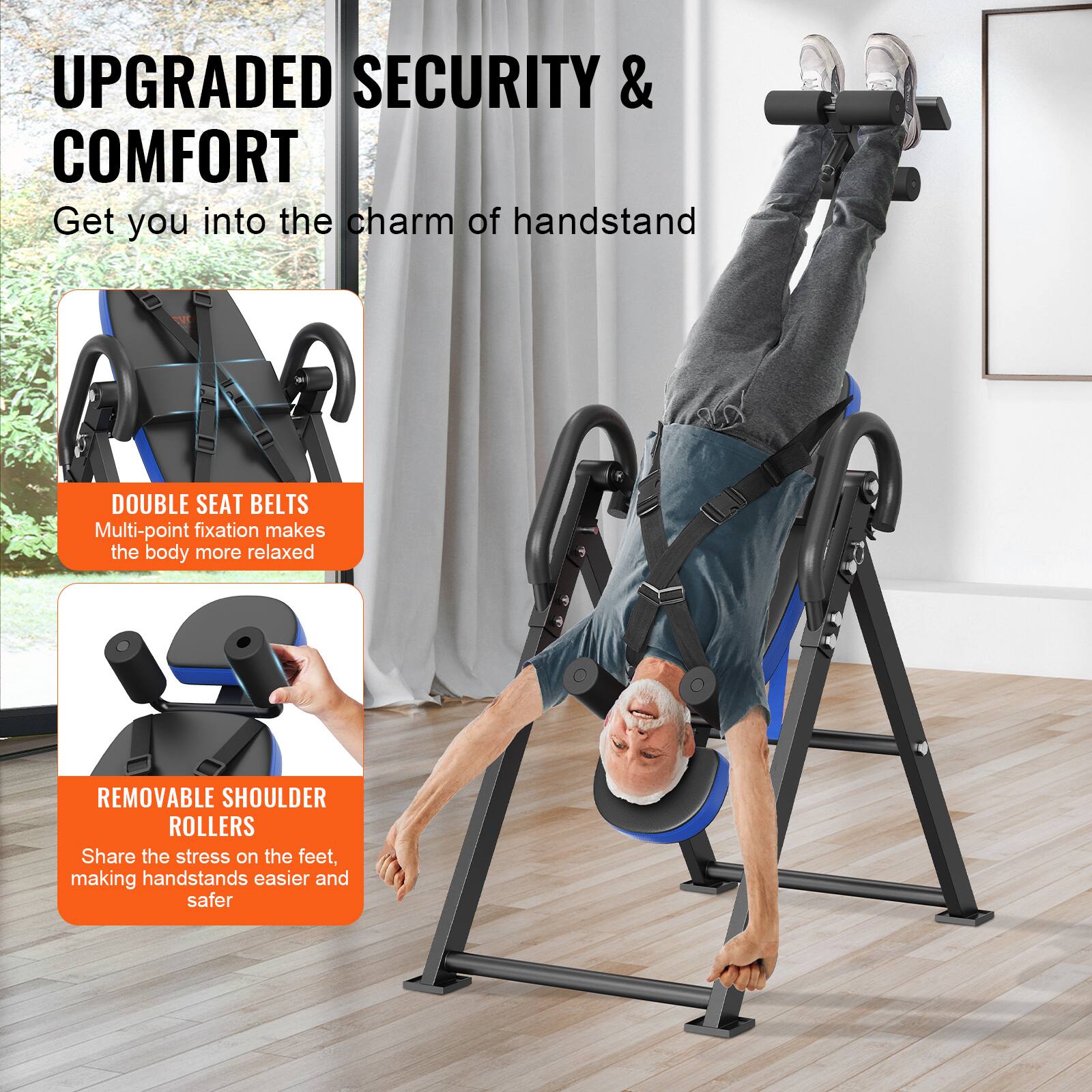 UPGRADED SECURITY & COMFORT  
Get you into the charm of handstand  

DOUBLE SEAT BELTS  
Multi-point fixation makes the body more relaxed  

REMOVABLE SHOULDER ROLLERS  
Share the stress on the feet, making handstands easier and safer