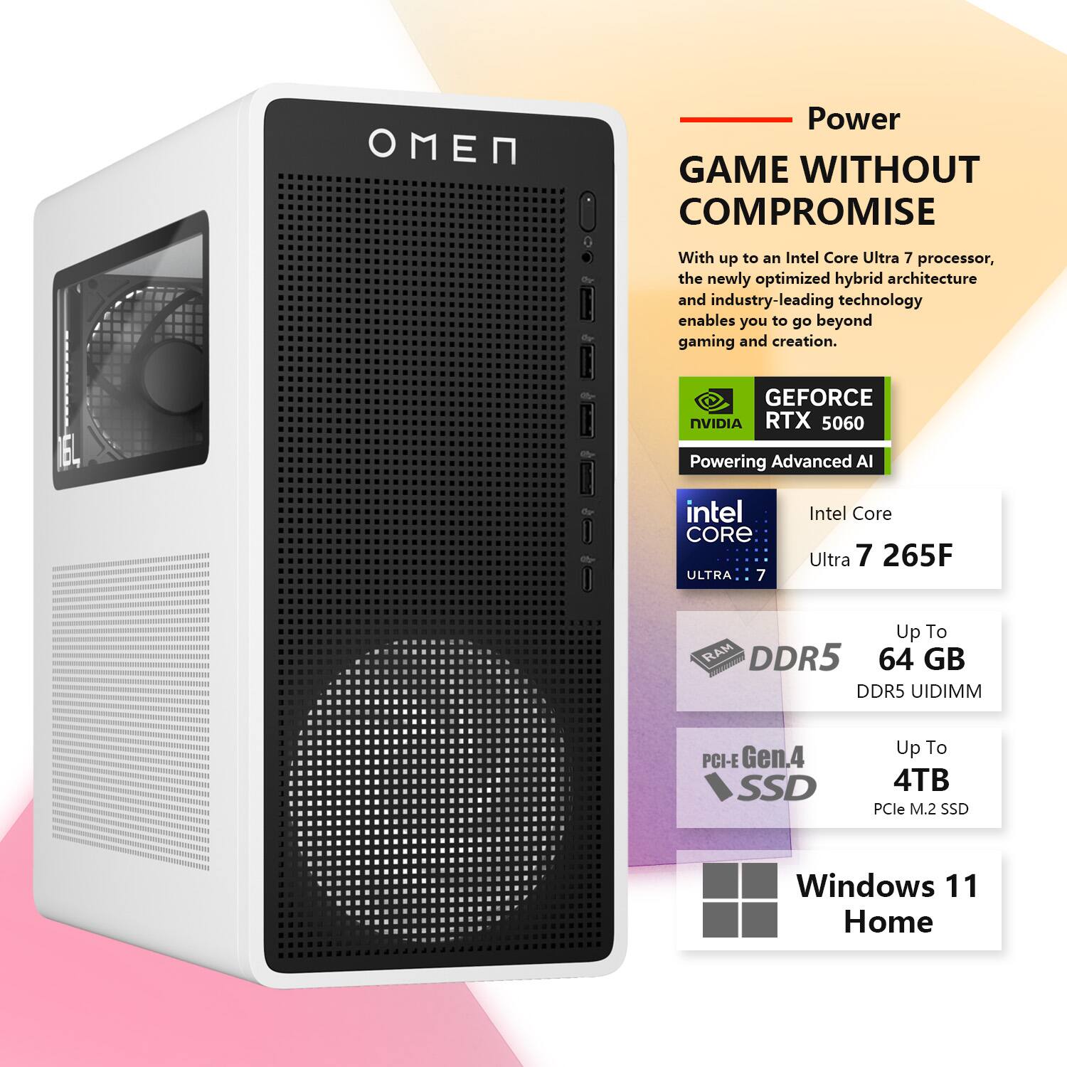 N Power GAME WITHOUT COMPROMISE

With up to an Intel Core Ultra 7 processor, the newly optimized hybrid architecture and industry-leading technology enables you to go beyond gaming and creation.

GEFORCE NVIDIA RTX 5060 Powering Advanced AI

Intel Core Ultra 7 265F

DDR5 Up To 64 GB DDR5 UIDIMM

PCI-E Gen.4 SSD Up To 4TB PCIe M.2 SSD

Windows 11 Home