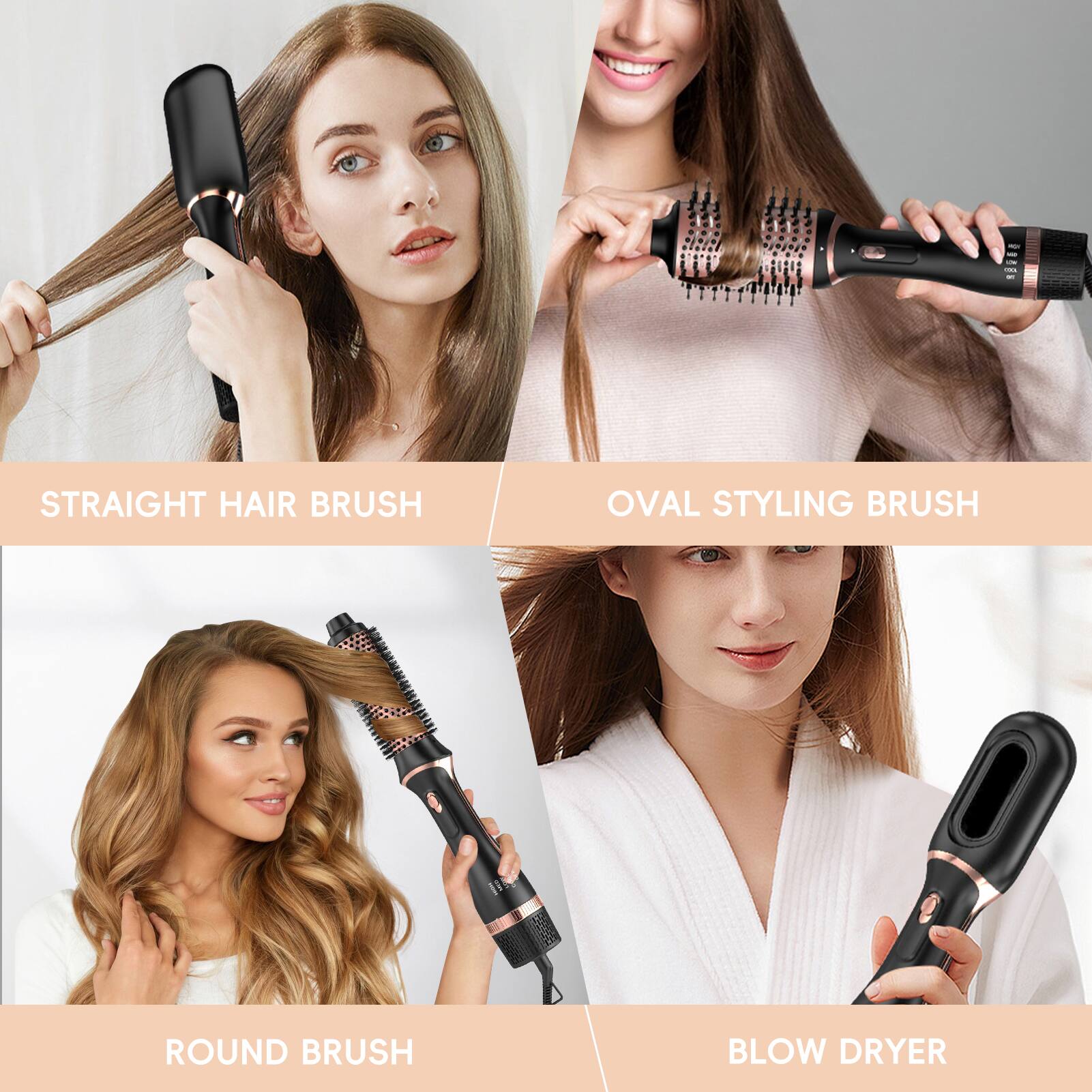 - STRAIGHT HAIR BRUSH
- OVAL STYLING BRUSH
- ROUND BRUSH
- BLOW DRYER