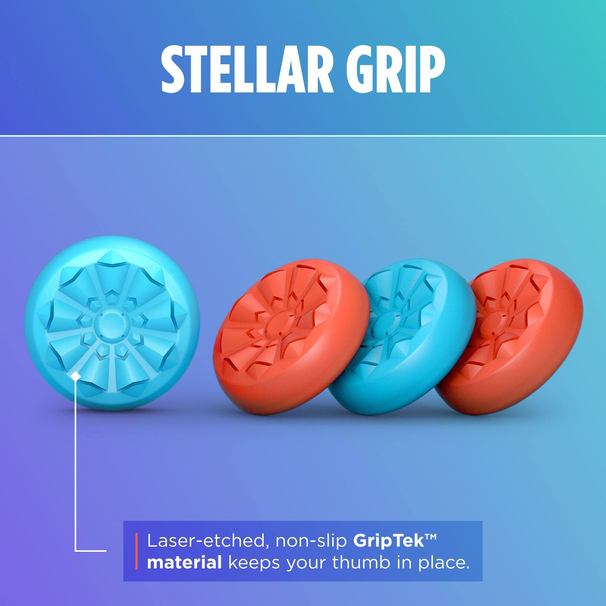 STELLAR GRIP

Laser-etched, non-slip GripTek™ material keeps your thumb in place.
