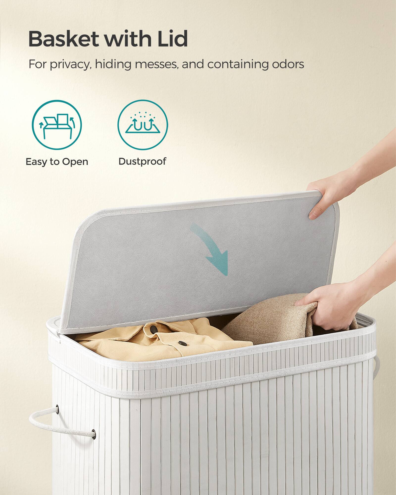 Basket with Lid

For privacy, hiding messes, and containing odors

Easy to Open

Dustproof