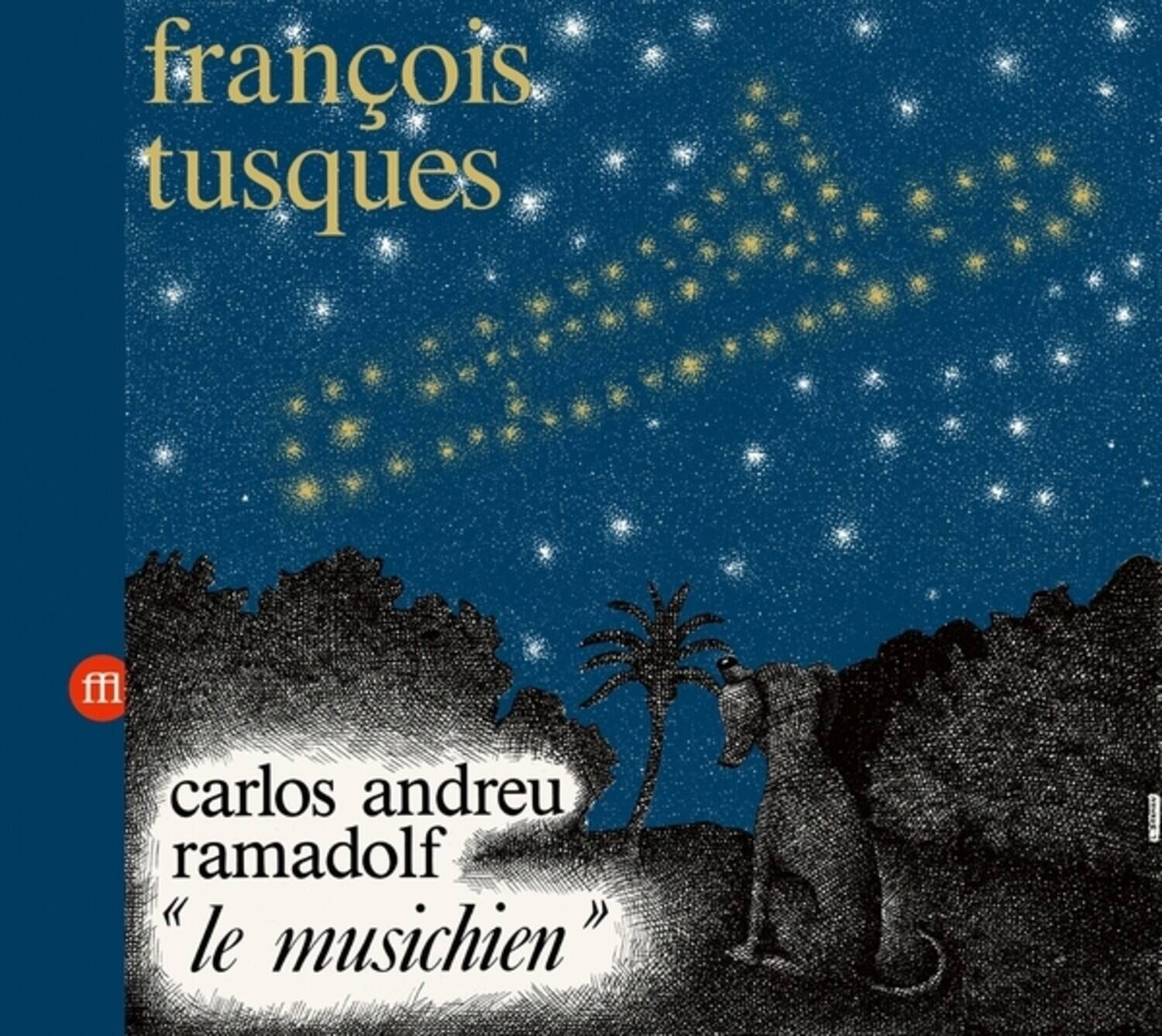 françois tusques

carlos andreu ramadolf  
"le musichien"