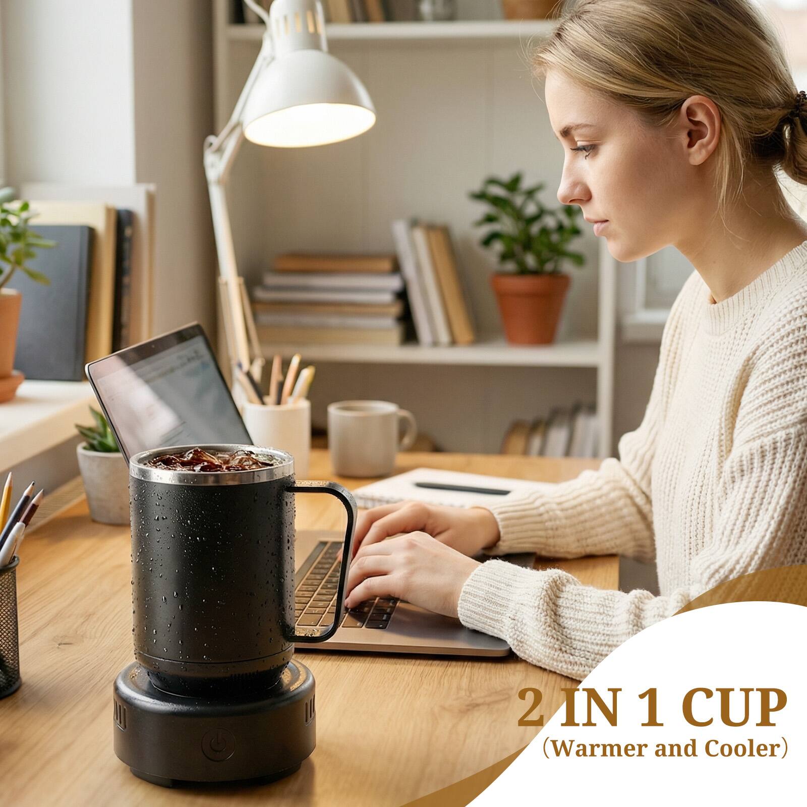 2 IN 1 CUP  
(Warmer and Cooler)