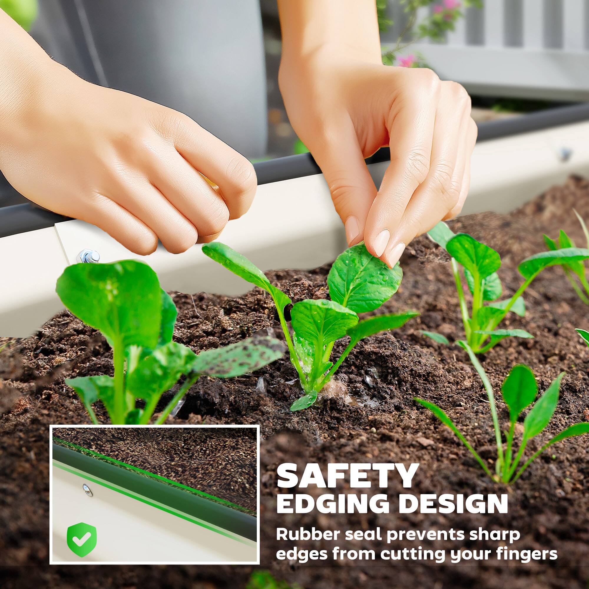 SAFETY EDGING DESIGN
Rubber seal prevents sharp edges from cutting your fingers