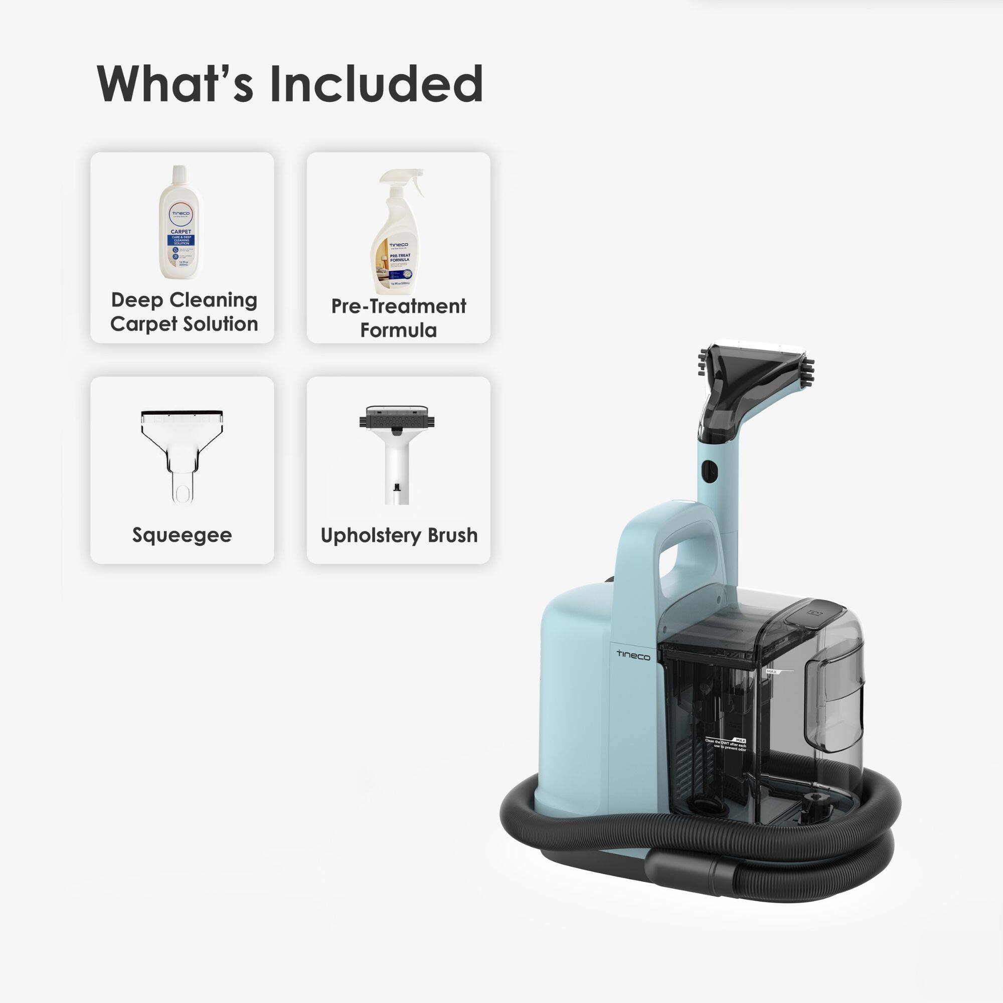 What's Included

- Deep Cleaning Carpet Solution
- Pre-Treatment Formula
- Squeegee
- Upholstery Brush