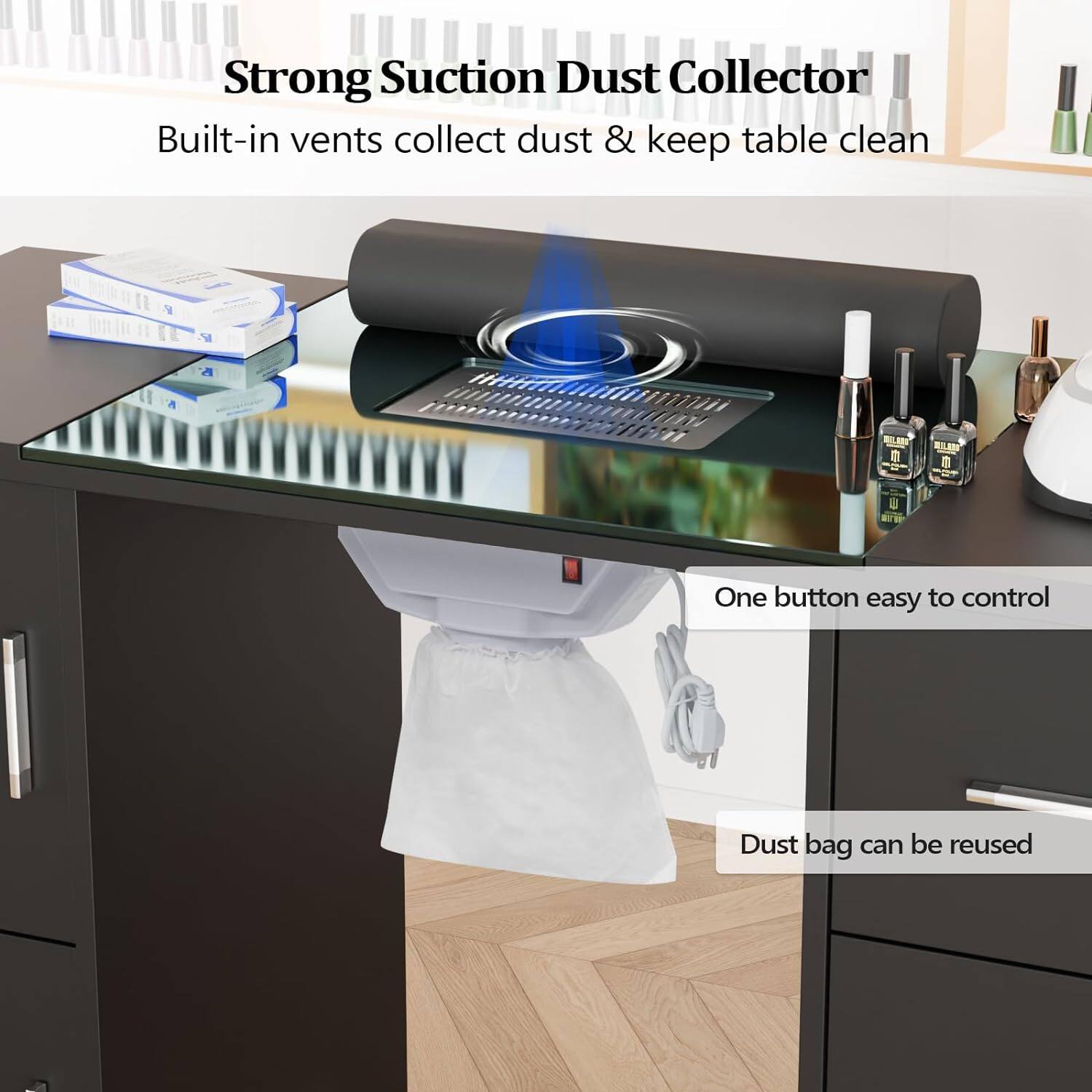 Strong Suction Dust Collector  
Built-in vents collect dust & keep table clean  

One button easy to control  

Dust bag can be reused