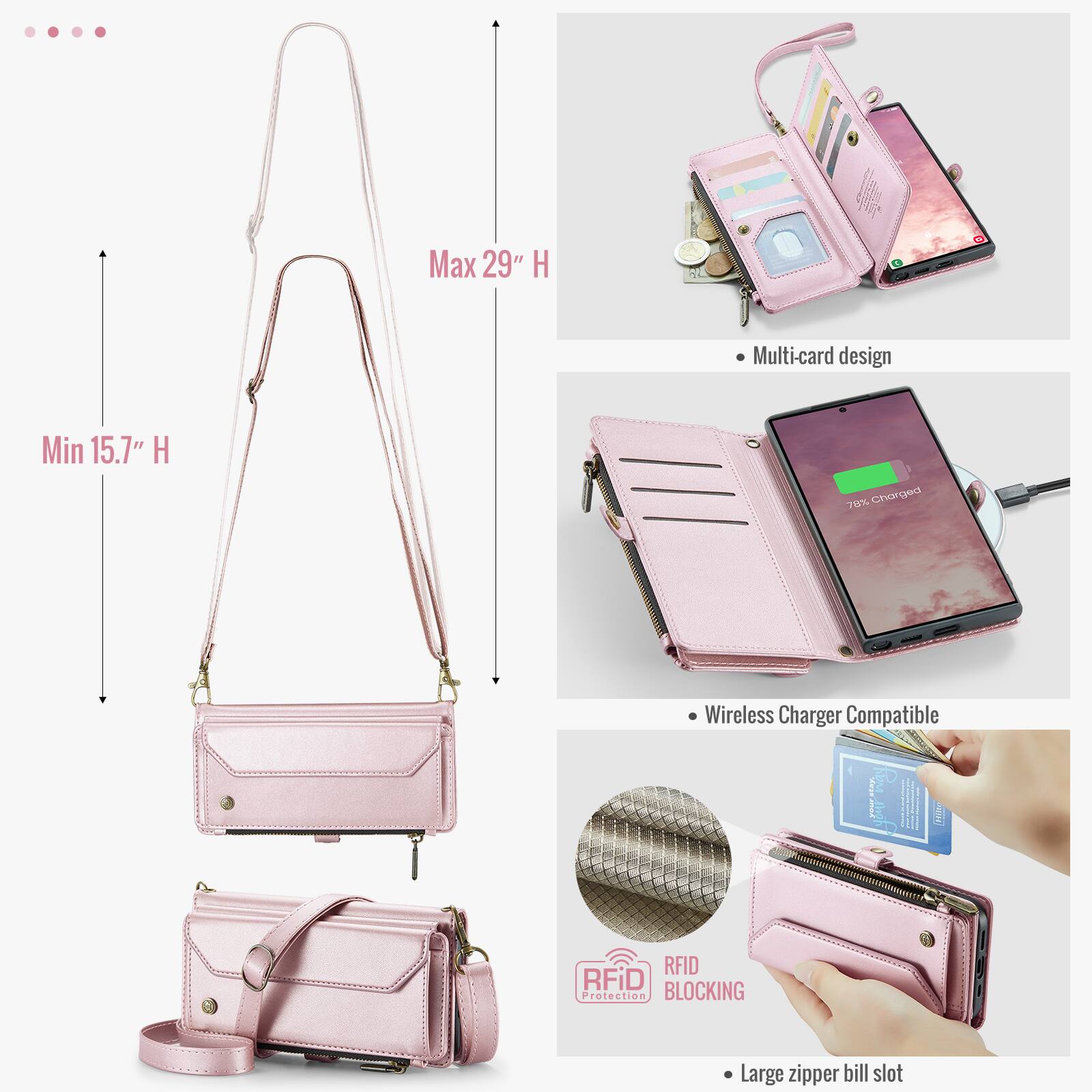 Max 29" H  
Min 15.7" H  
Multi-card design  
78% Charged Wireless Charger Compatible  
RFID Protection BLOCKING  
Large zipper bill slot