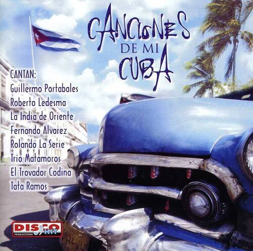 Canciones de Mi Cuba

Cantan:
Guillermo Portabales
Roberto Ledesma
La India de Oriente
Fernando Alvarez
Rolando La Serie
Trio Matamoros
El Trovador Codina
Tata Ramos

DIS ART PRODUCTIONS