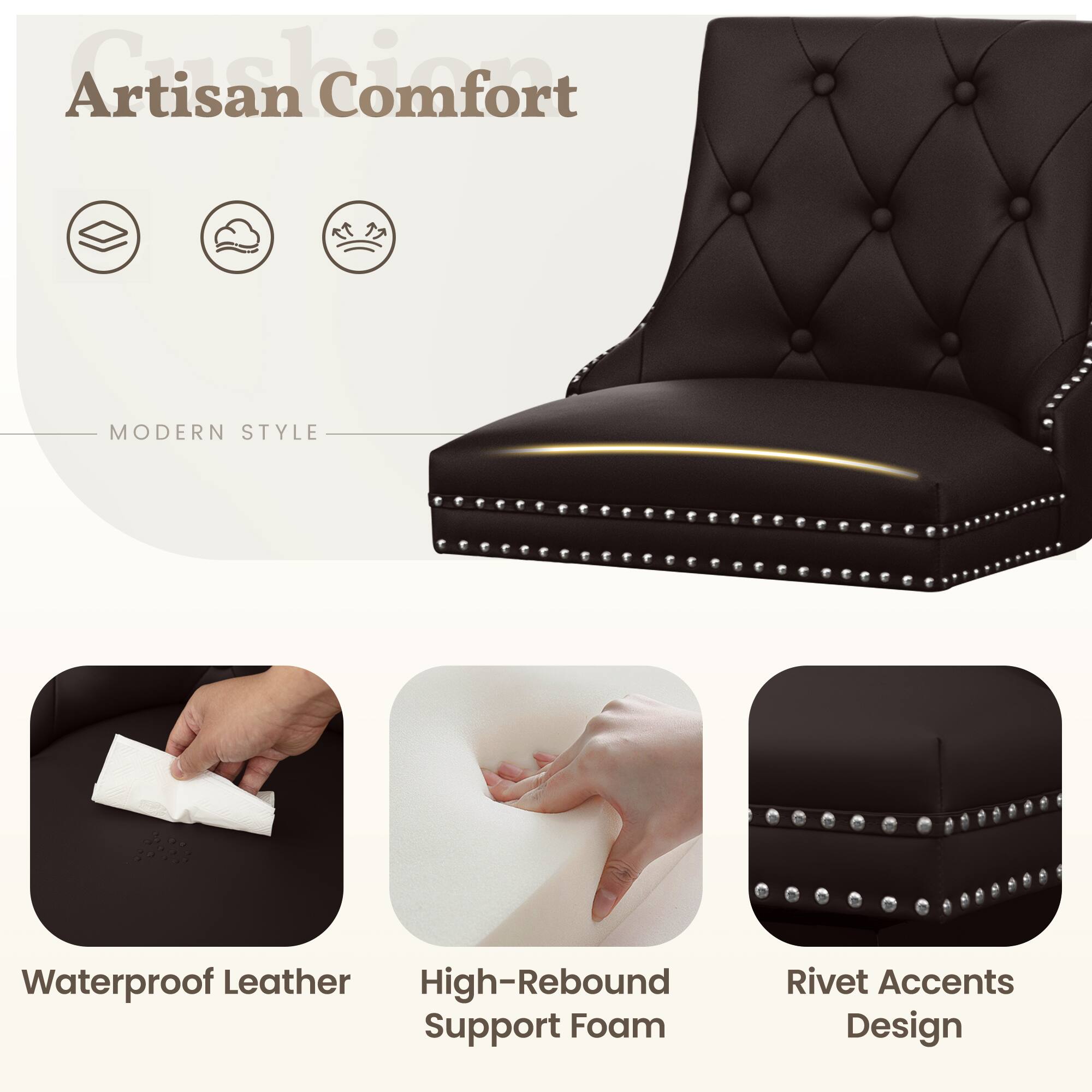 Artisan Comfort

MODERN STYLE

- Waterproof Leather
- High-Rebound Support Foam
- Rivet Accents Design