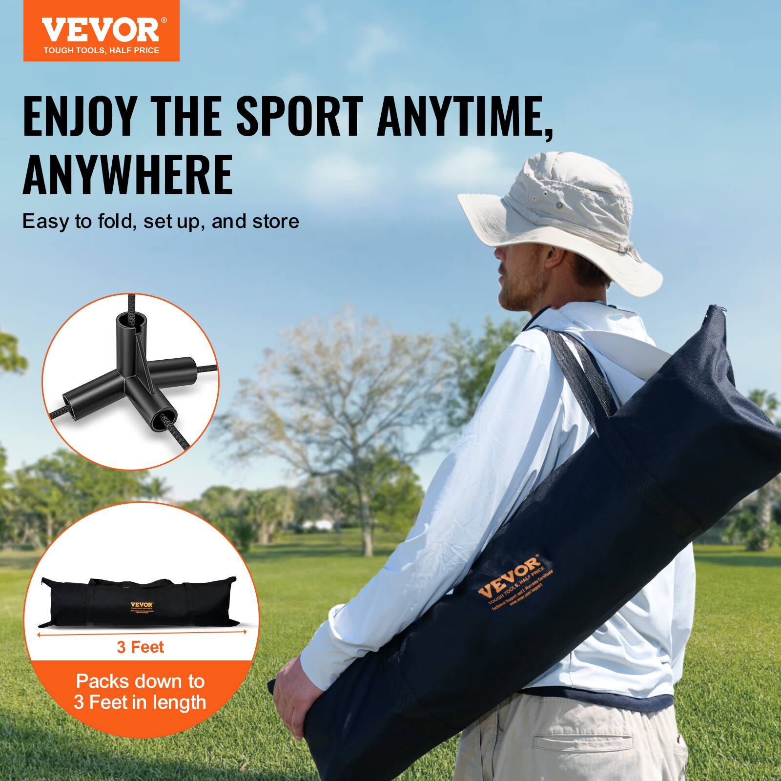VEVOR  
TOUGH TOOLS, HALF PRICE  

ENJOY THE SPORT ANYTIME, ANYWHERE  

Easy to fold, set up, and store  

Packs down to 3 Feet in length  

3 Feet