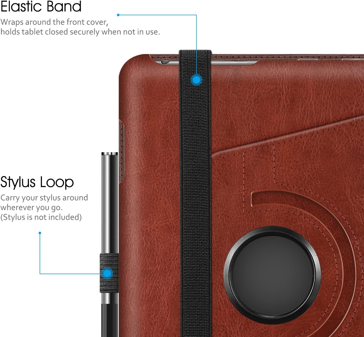 Elastic Band Wraps around the front cover, holds tablet closed securely when not in use.

Stylus Loop Carry your stylus around wherever you go. (Stylus is not included)