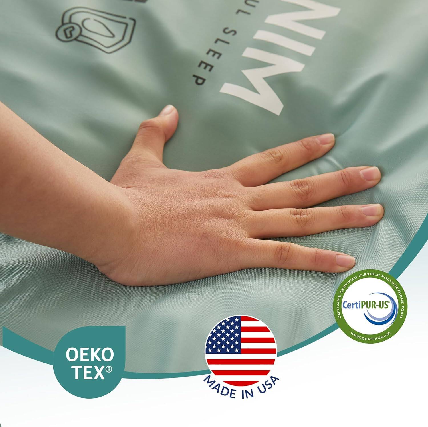 r 10 SLEEP NIM
EX MADE IN USA
FLEXIBLE POLYURETHANE CONTAINS CertiPUR-US FOAM
WWW.CERTIPUR.US