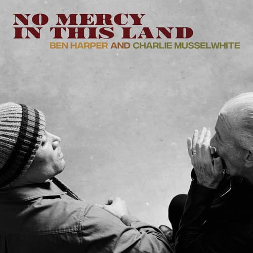 Ben Harper & Charlie Musselwhite - No Mercy In This Land  - COMPACT DISCS