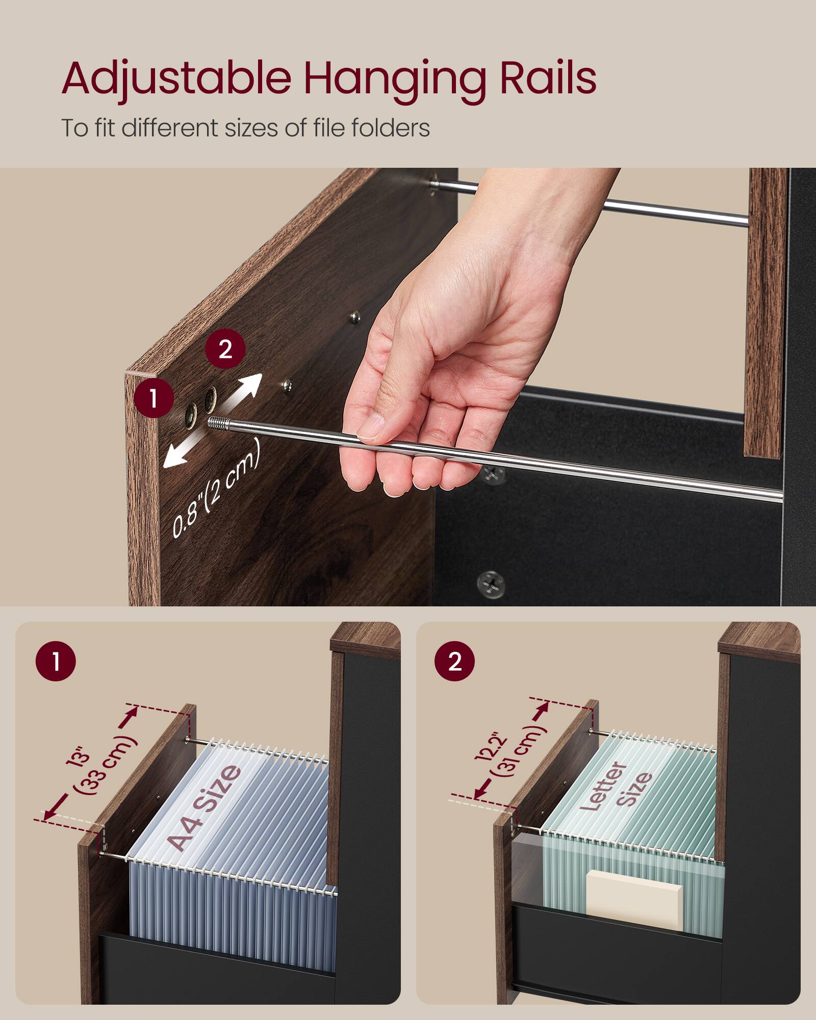Adjustable Hanging Rails  
To fit different sizes of file folders

1. 0.8" (2 cm)
2. A4 Size (13" (33 cm))
3. Letter Size (12.2" (31 cm))
