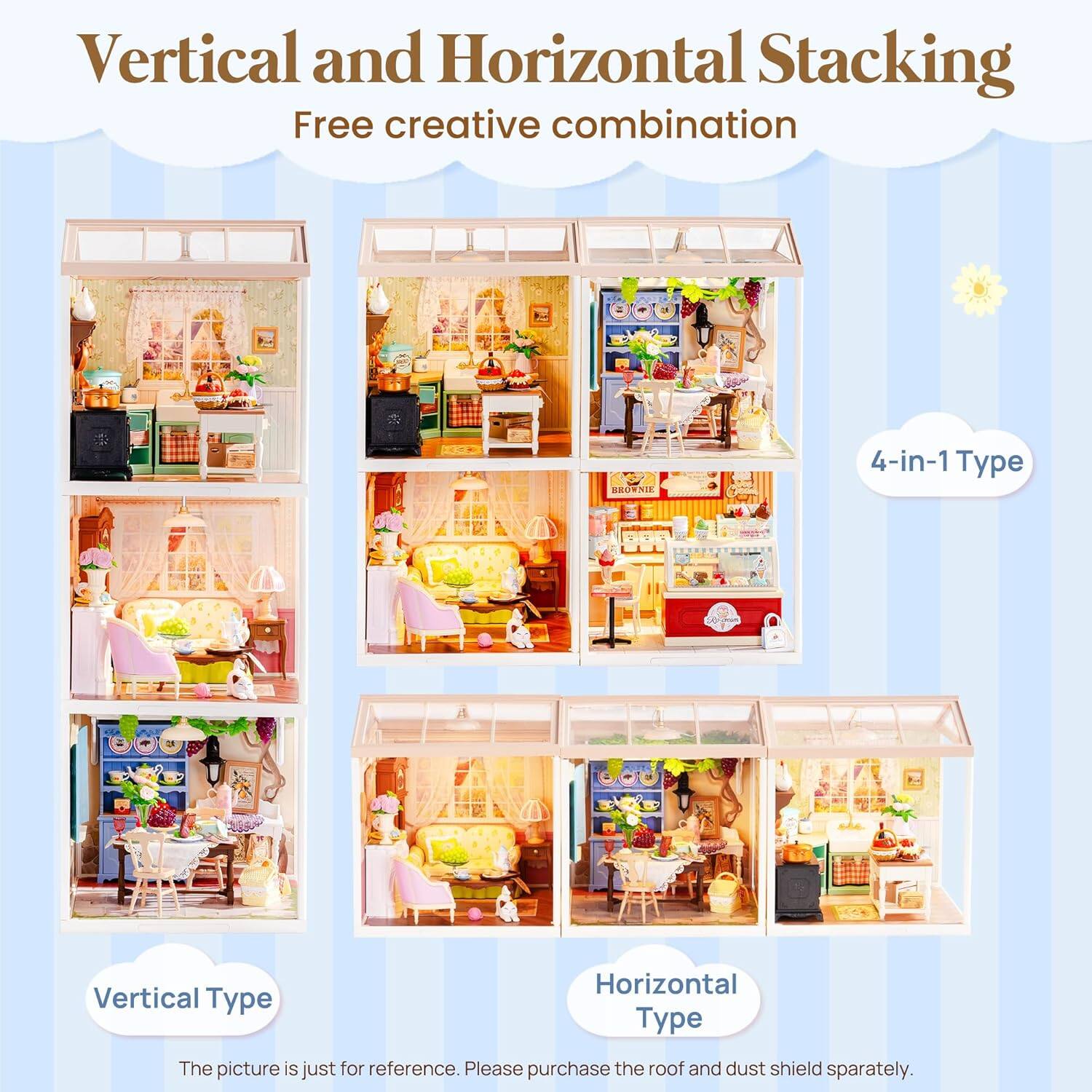 Vertical and Horizontal Stacking  
Free creative combination  

4-in-1 Type  
Vertical Type  
Horizontal Type  

The picture is just for reference. Please purchase the roof and dust shield separately.