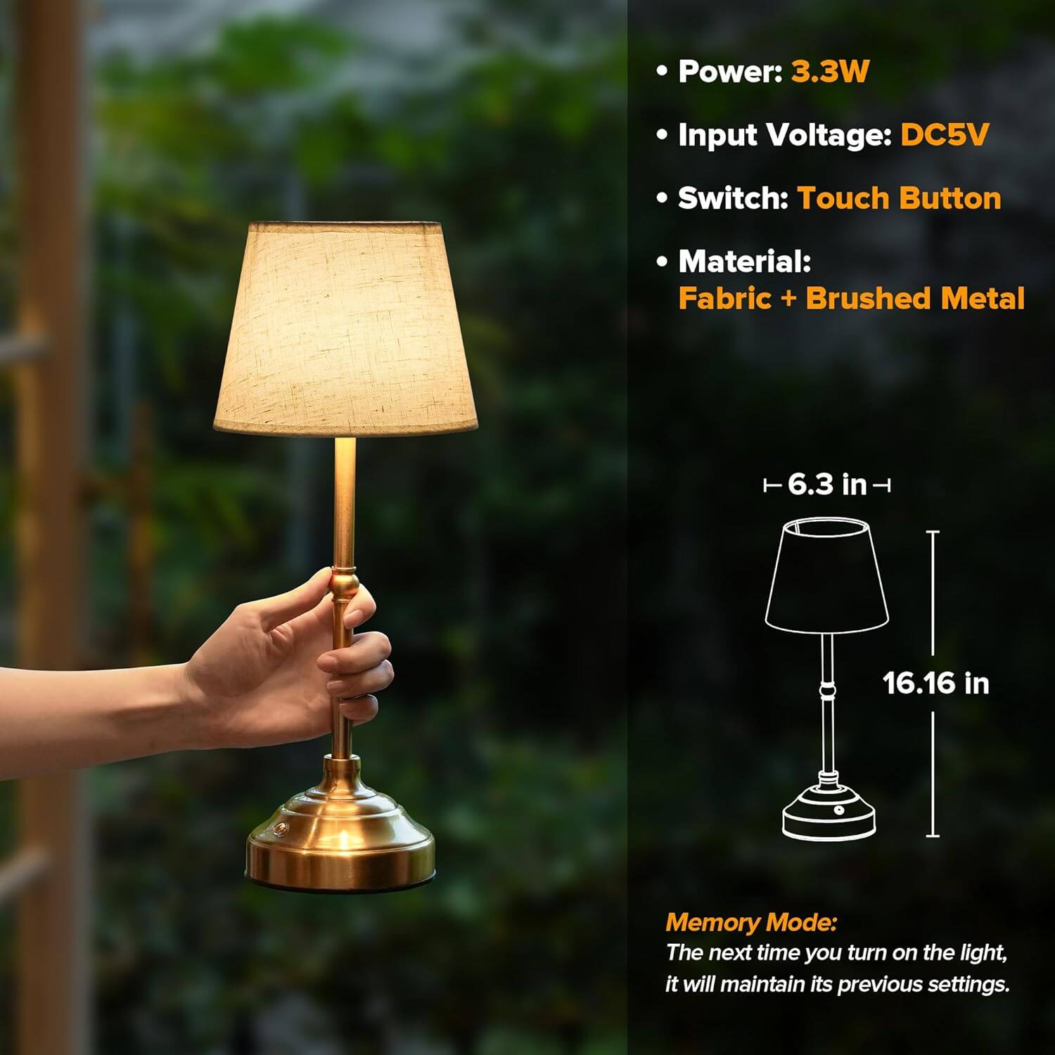 - Power: 3.3W
- Input Voltage: DC5V
- Switch: Touch Button
- Material: Fabric + Brushed Metal

- Memory Mode: The next time you turn on the light, it will maintain its previous settings.

- Dimensions: 6.3 in (height) x 16.16 in (width)
