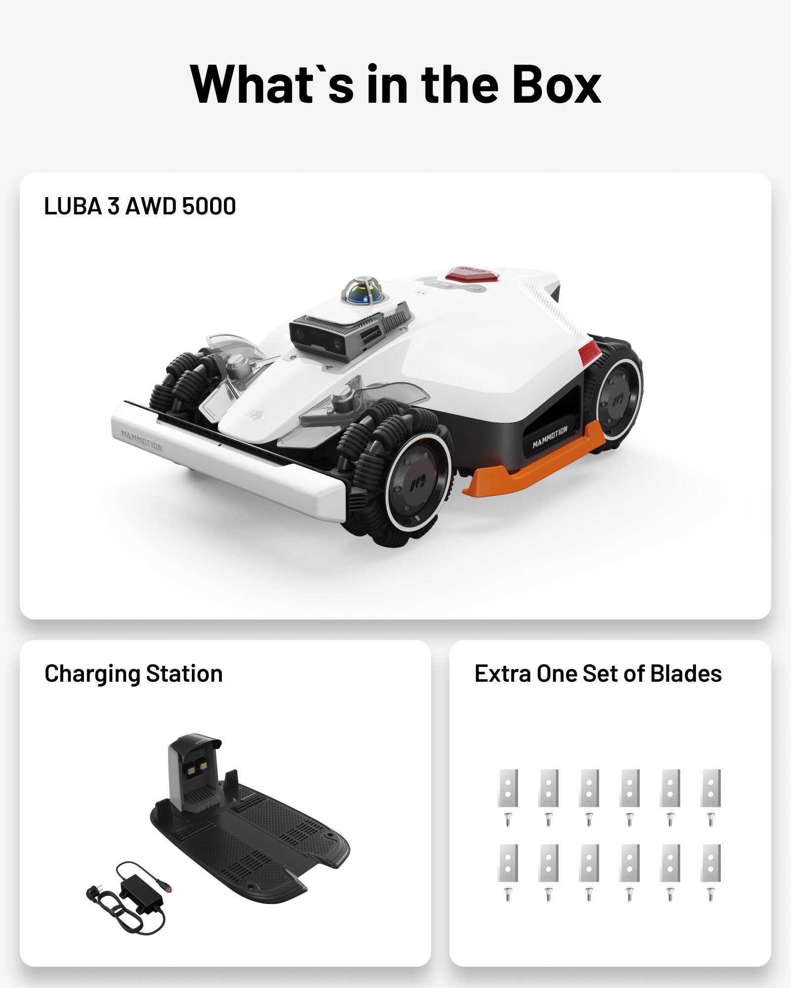 What's in the Box

- LUBA 3 AWD 5000
- Charging Station
- Extra One Set of Blades