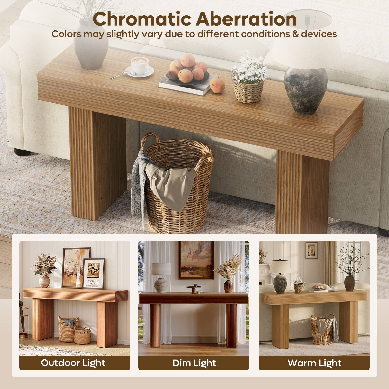 Chromatic Aberration  
Colors may slightly vary due to different conditions & devices  

Outdoor Light  
Dim Light  
Warm Light