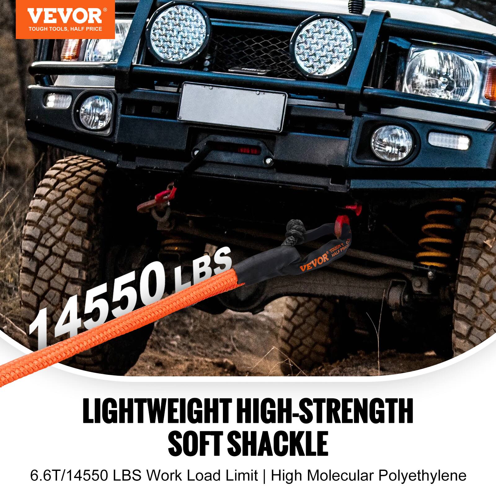 VEVOR  
TOUGH TOOLS, HALF PRICE  

14550 LBS  

LIGHTWEIGHT HIGH-STRENGTH SOFT SHACKLE  

6.6T/14550 LBS Work Load Limit | High Molecular Polyethylene