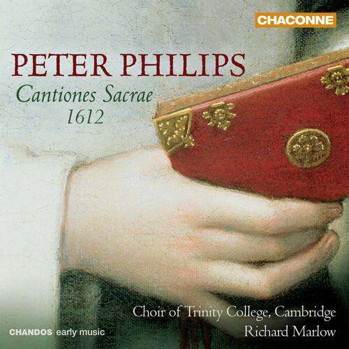 CHACONNE  
PETER PHILIPS  
Cantiones Sacrae  
1612  

Choir of Trinity College, Cambridge  
Richard Marlow  

CHANDOS early music