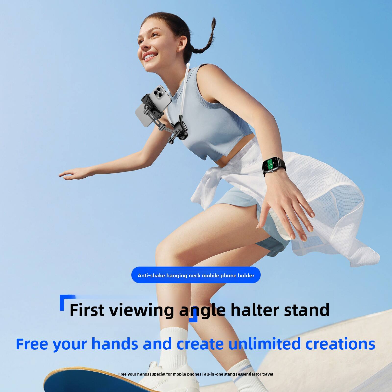 Anti-shake hanging neck mobile phone holder  
First viewing angle halter stand  
Free your hands and create unlimited creations  
Free your hands | special for mobile phones | all-in-one stand | essential for travel