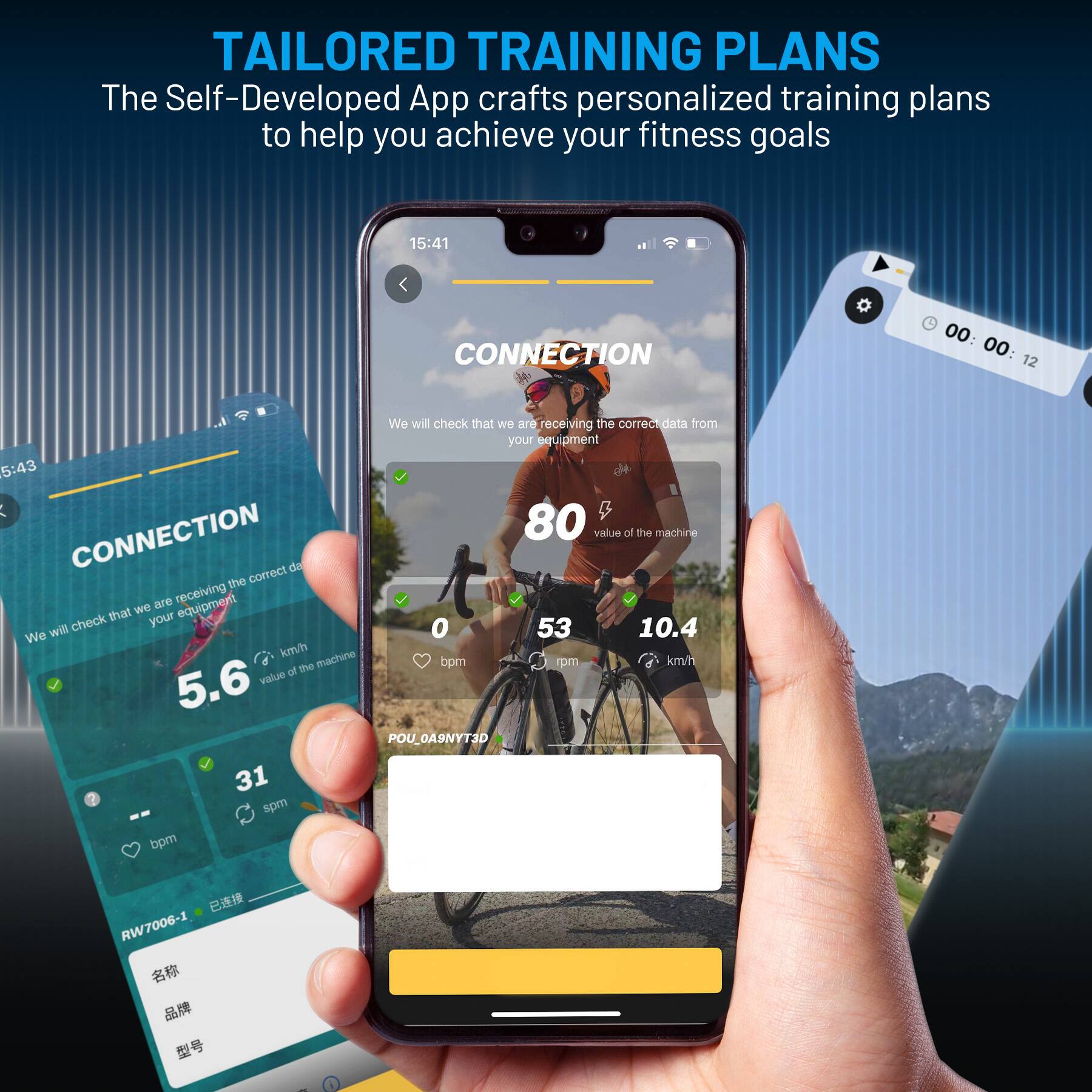 **TAILORED TRAINING PLANS**  
The Self-Developed App crafts personalized training plans to help you achieve your fitness goals

---

**CONNECTION**  
We will check that we are receiving the correct data from your equipment

- 5.6 km/h
- 31 spm
- 0 bpm

**CONNECTION**  
We will check that we are receiving the correct data from your equipment

- 80 value of the machine
- 53 rpm
- 10.4 km/h

**POU_0A9NYT3D**  
**RW7006-1**