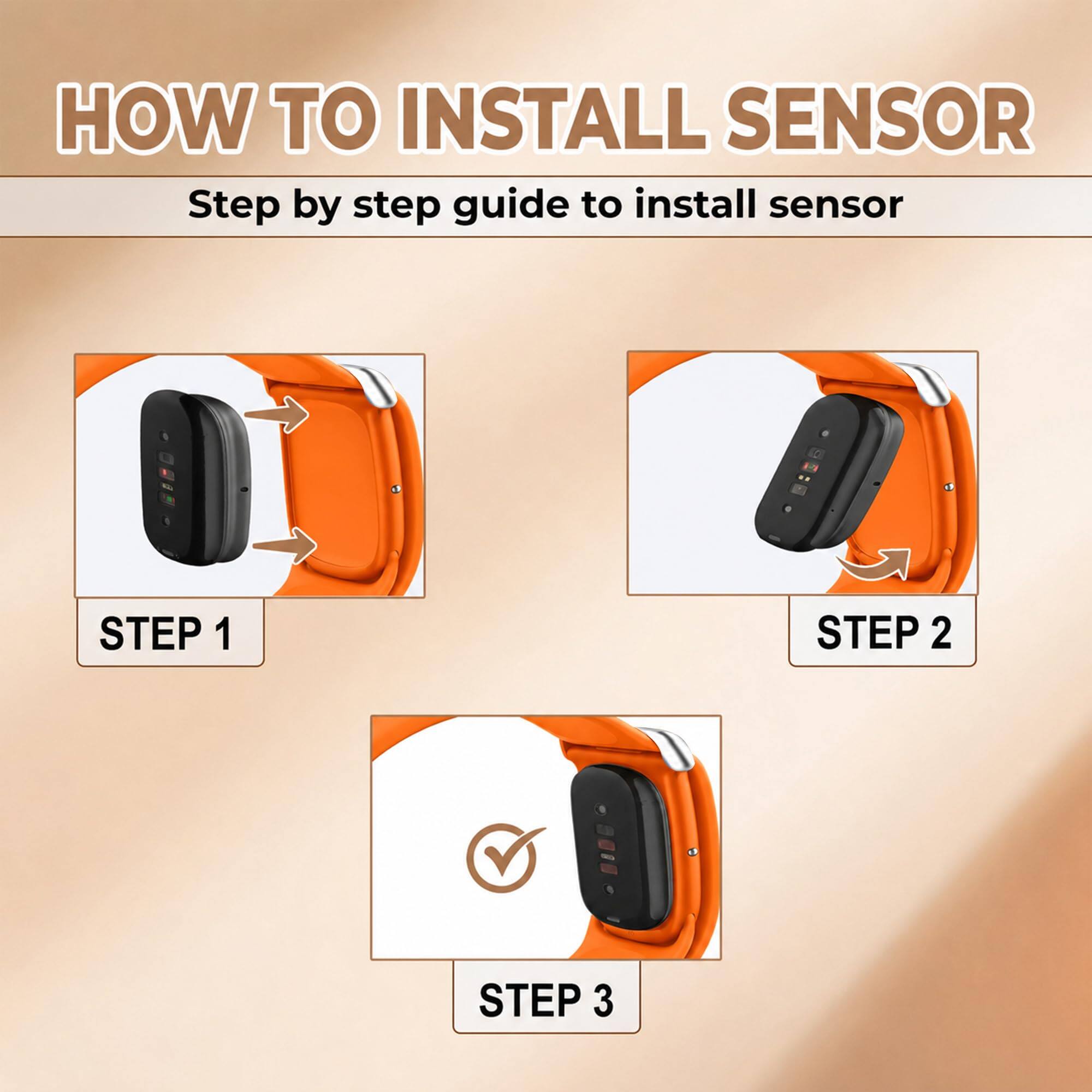 HOW TO INSTALL SENSOR  
Step by step guide to install sensor  

STEP 1  
STEP 2  
STEP 3