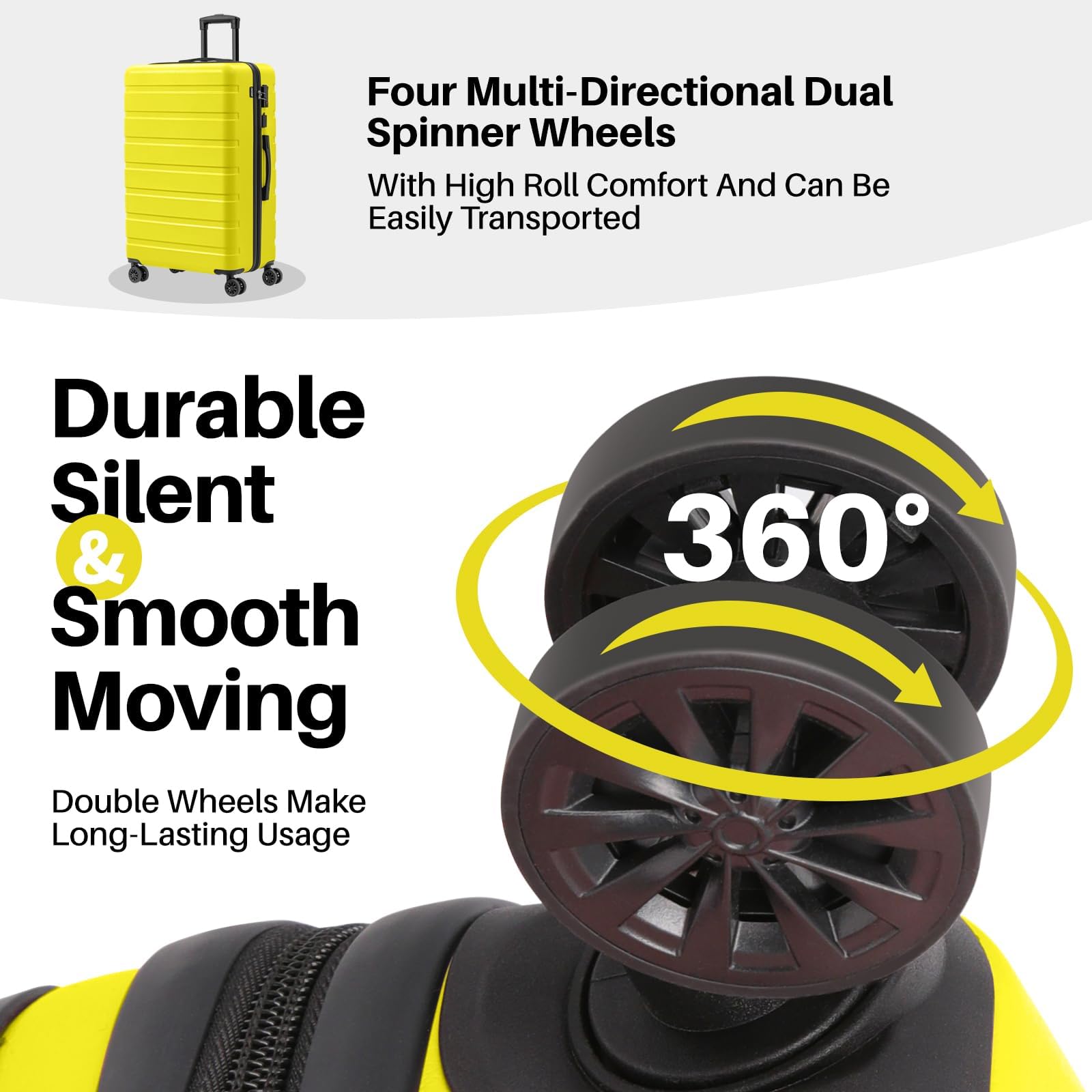 Four Multi-Directional Dual Spinner Wheels  
With High Roll Comfort And Can Be Easily Transported  

Durable Silent & Smooth Moving  
Double Wheels Make Long-Lasting Usage  

360°