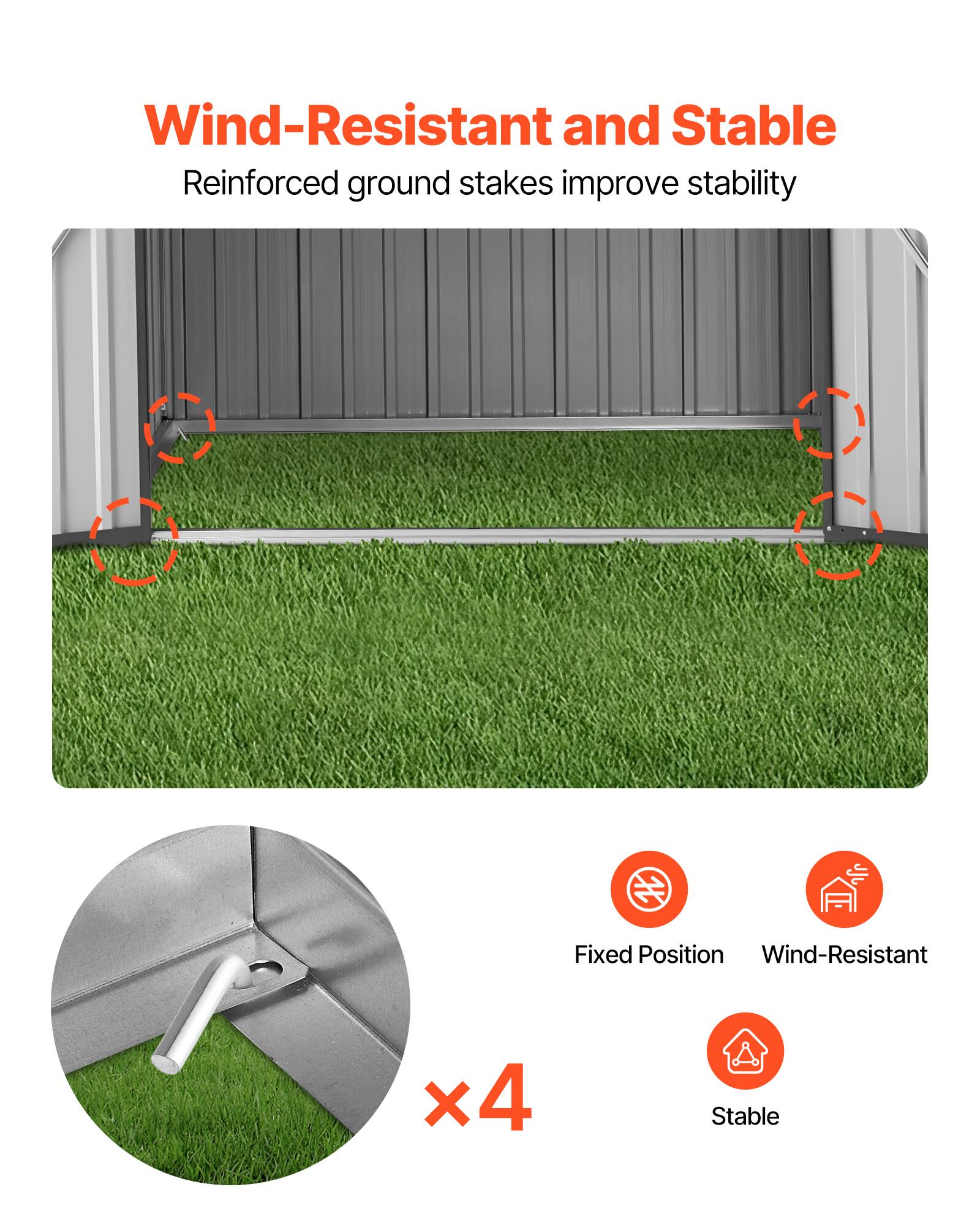 Wind-Resistant and Stable  
Reinforced ground stakes improve stability  

Fixed Position  
Wind-Resistant  
Stable  

x4