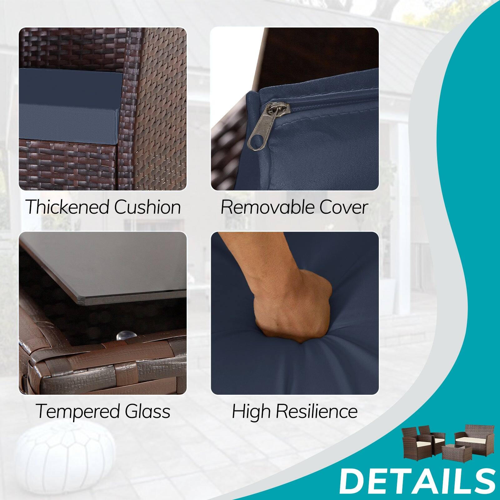 Thickened Cushion  
Removable Cover  
Tempered Glass  
High Resilience  

DETAILS