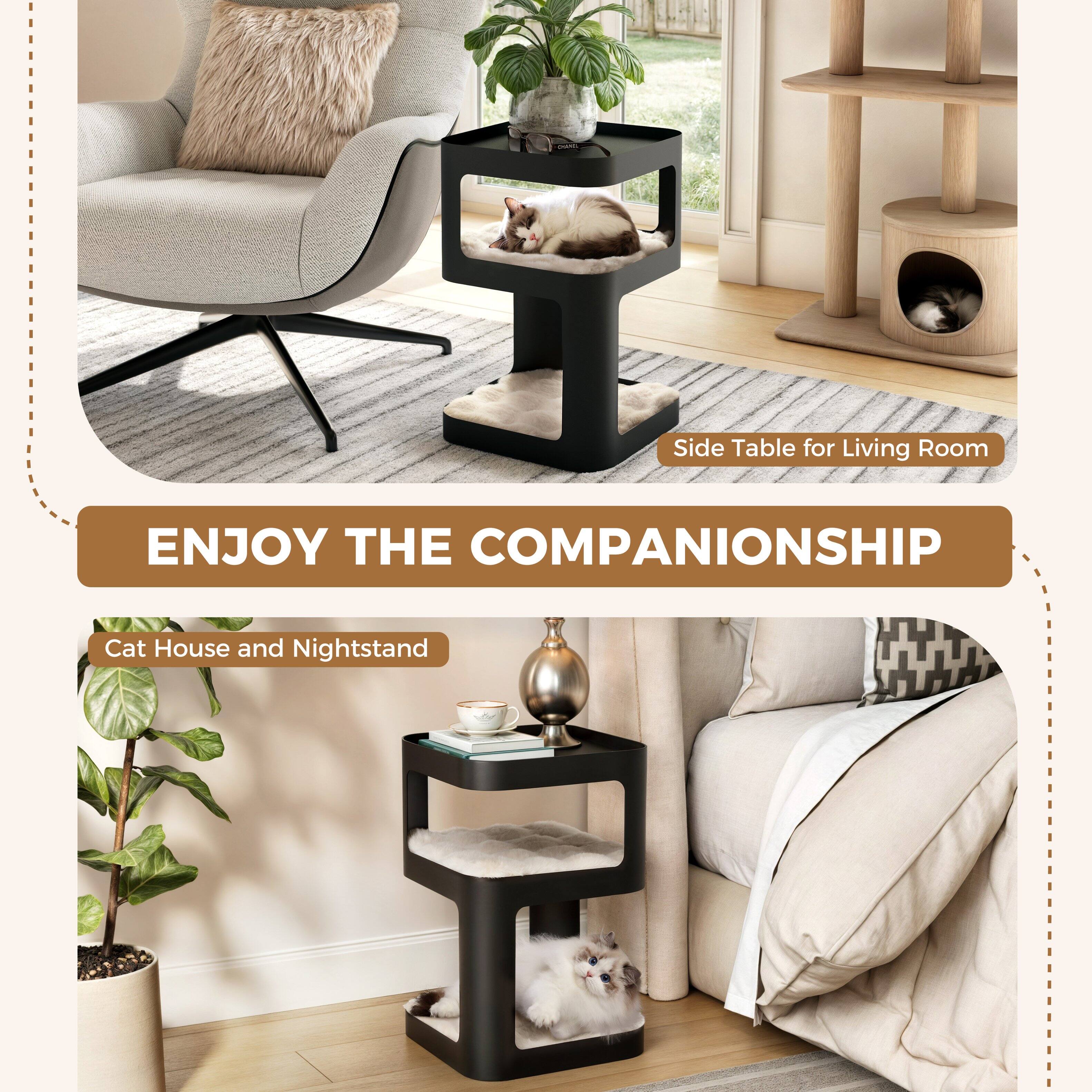 Side Table for Living Room  
ENJOY THE COMPANIONSHIP  
Cat House and Nightstand
