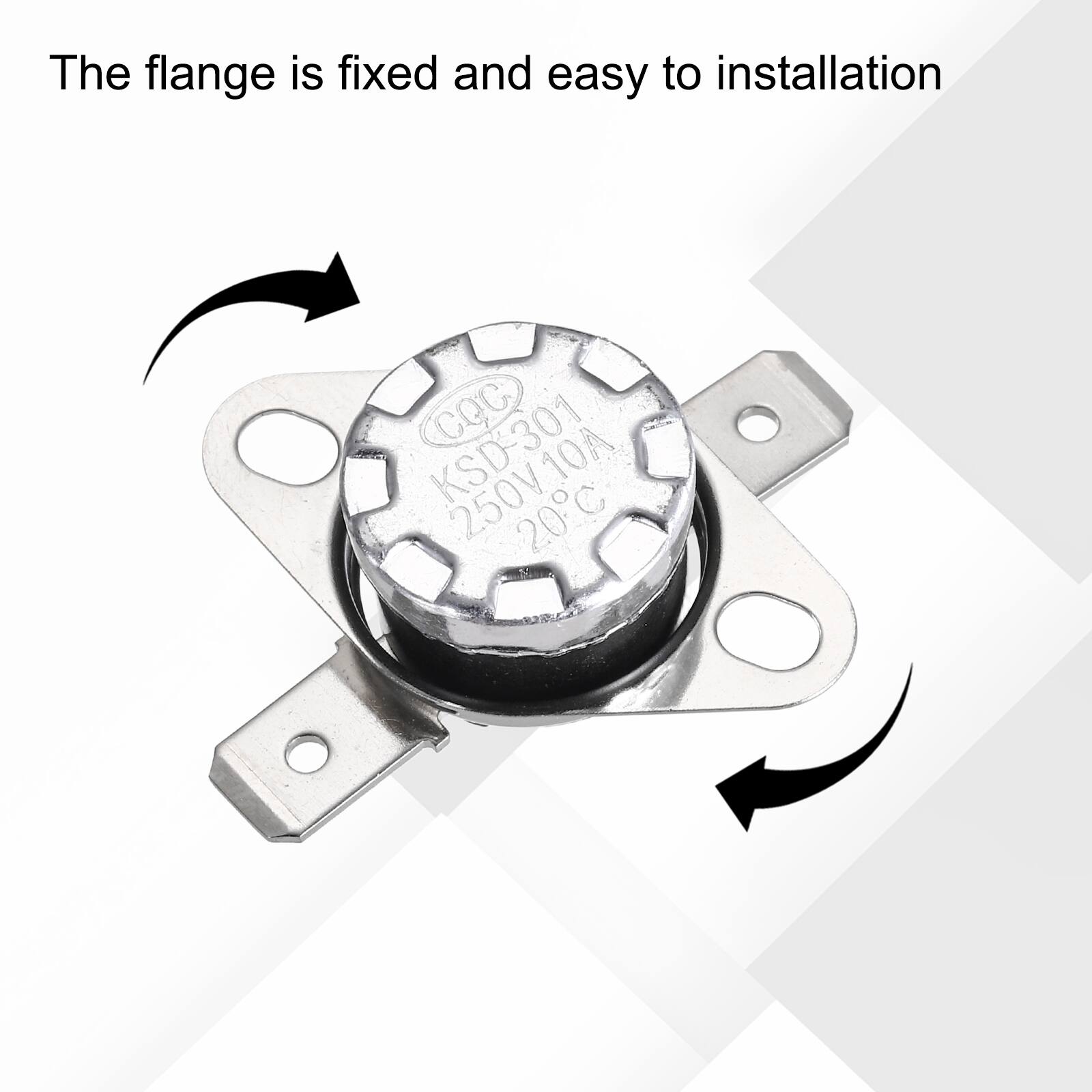 The flange is fixed and easy to installation  
KSD-301 CQC 10A 250V 20°C