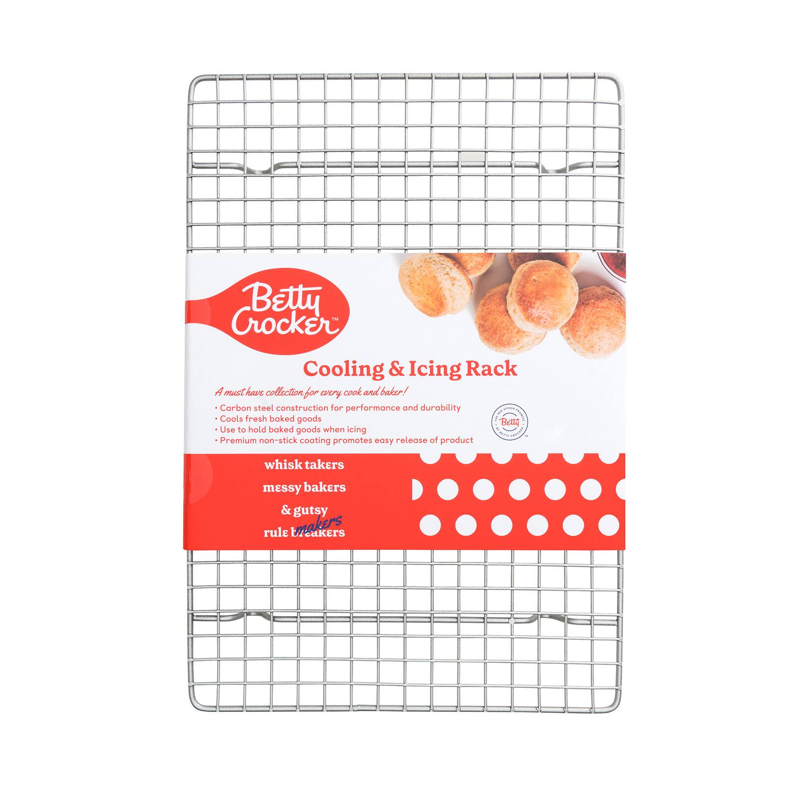Betty Crocker Cooling & Icing Rack  
A must-have collection for every cook and baker!  
Carbon steel construction for performance and durability  
Cools fresh baked goods  
Use to hold baked goods when icing  
Premium non-stick coating promotes easy release of product  

whisk takers  
messy bakers  
& gutsy rule breakers