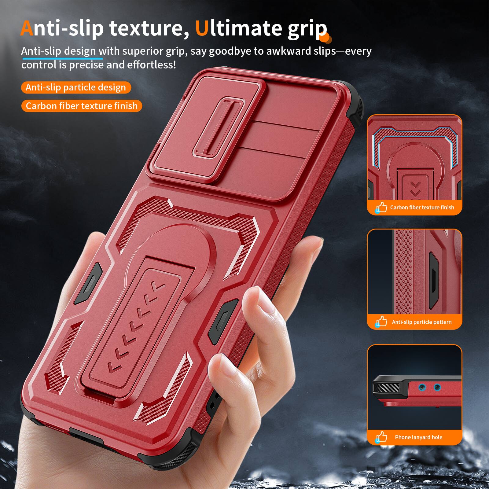 Anti-slip texture, Ultimate grip

Anti-slip design with superior grip, say goodbye to awkward slips—every control is precise and effortless!

- Anti-slip particle design
- Carbon fiber texture finish

- Carbon fiber texture finish
- Anti-slip particle pattern
- Phone lanyard hole