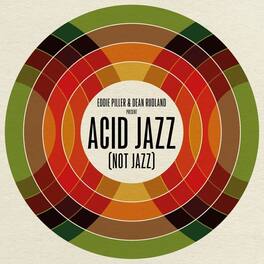 Various - Eddie Piller & Dean Rudland present: Acid Jazz (Not Jazz) (Various Artists) - VINYL LP