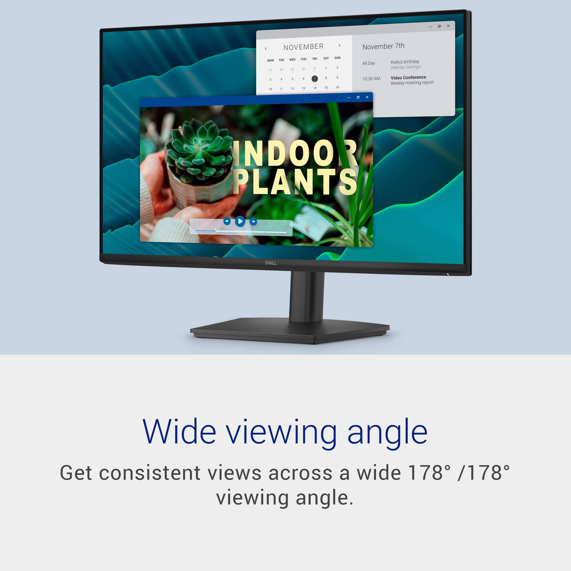 NOVEMBER  
November 7th  
- Kally's birthday  
- All Day  
- Atlanta, Georgia  
- 10:30 AM Video Conference  
- Weekly meeting report  

INDOOR PLANTS  
Wide viewing angle  
Get consistent views across a wide 178° / 178° viewing angle.